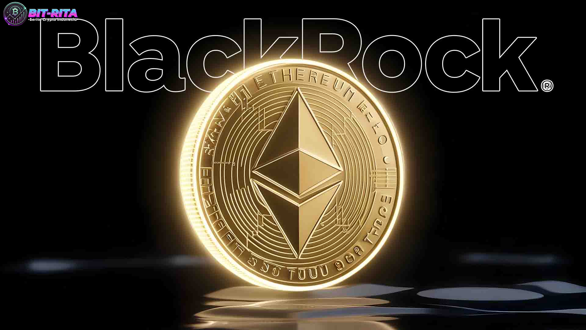 Investor Serbu ETF Ethereum BlackRock, Dana Melonjak Rp163T