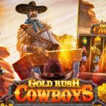 Detail Menarik Game Gold Rush Cowboy Disertai 5 Keistimewaan