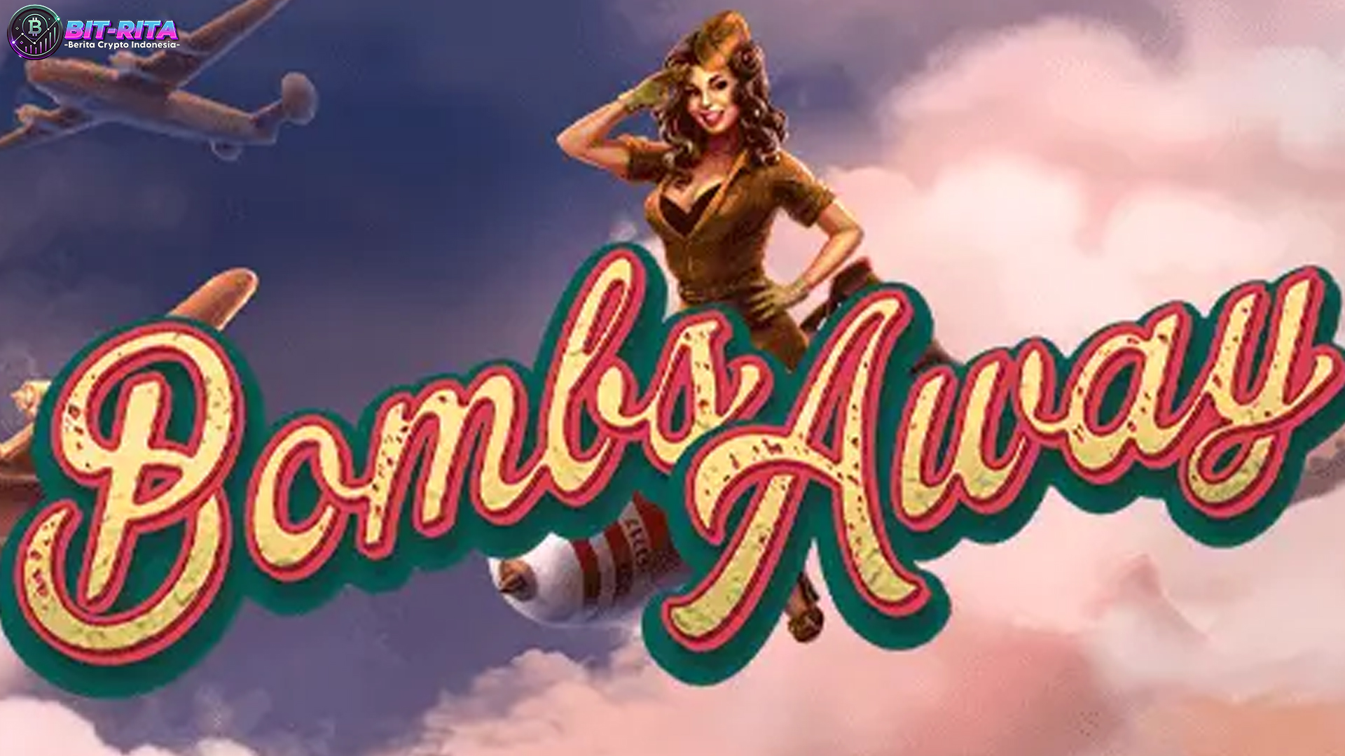 Fakta Bombs Away Slot Online dengan 4 Keistimewaan Terbaru