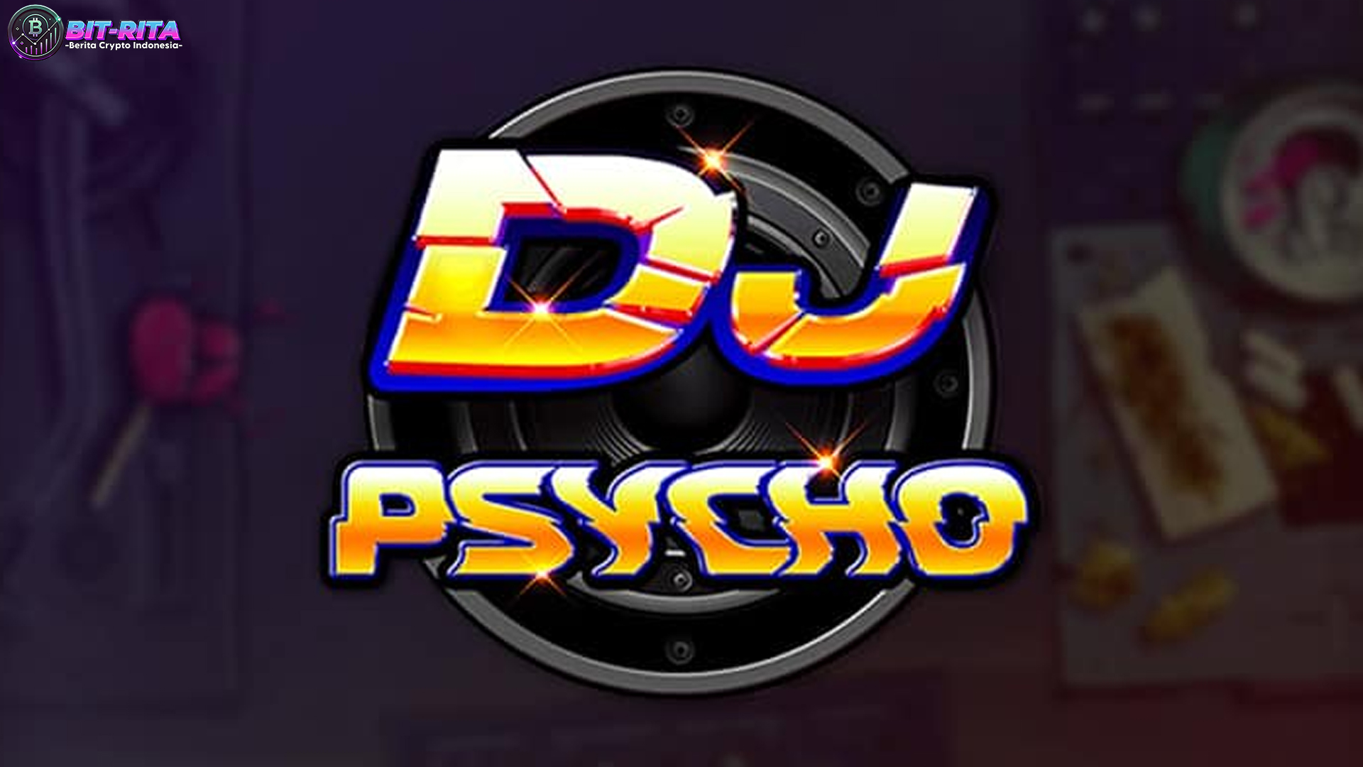 Membahas Sorotan Slot Online DJ Psycho 2025 dari Perspektif