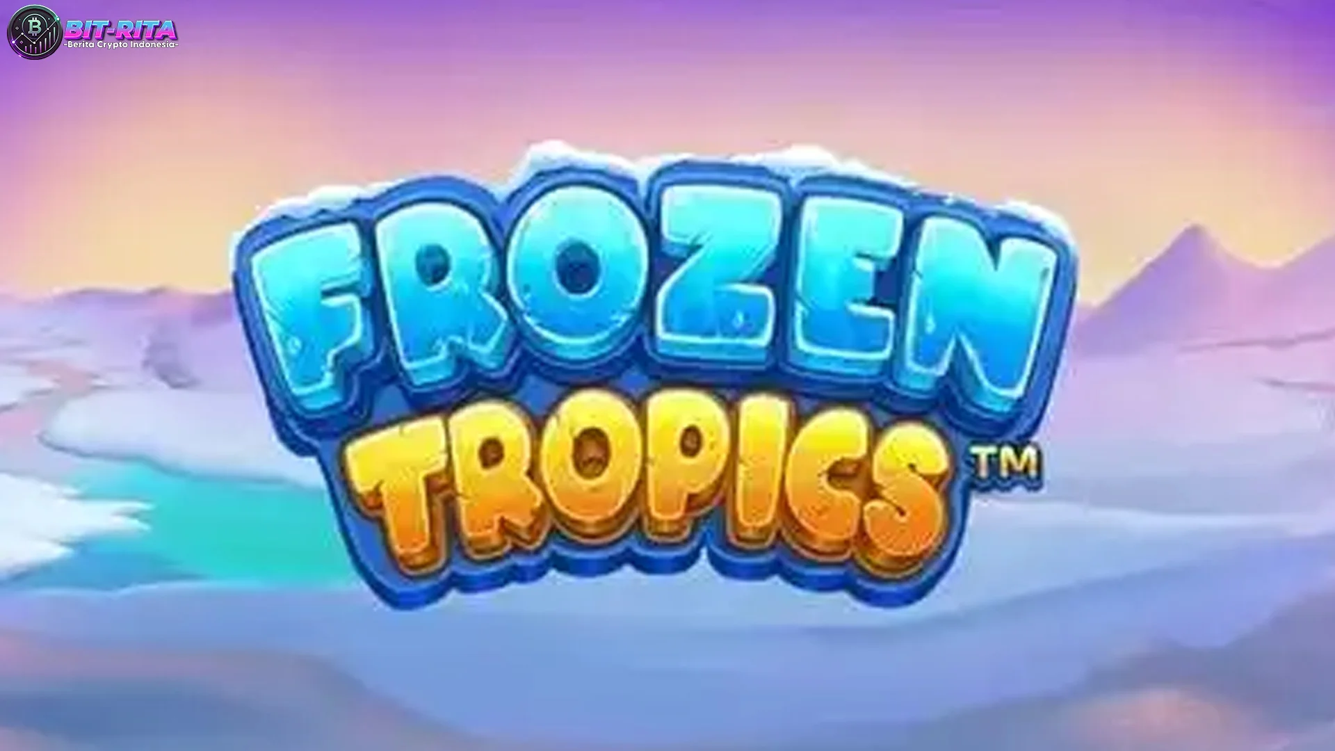 Cocok Nih Frozen Tropics di Slot777 Buat Segala Player Baru